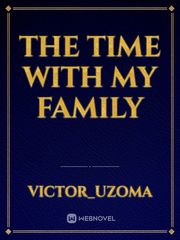 THE TIME WITH MY FAMILY Book