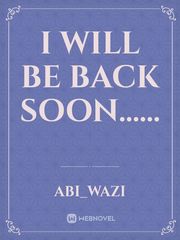 I will be back soon...... Book