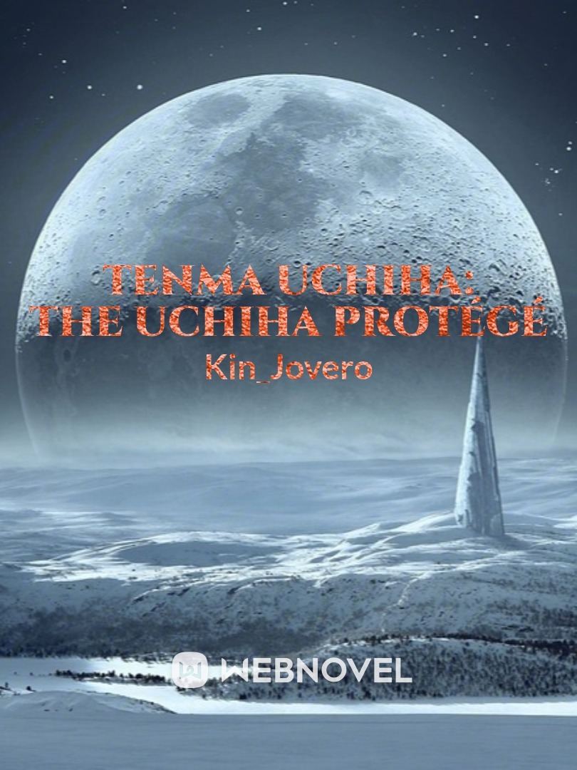 Tenma Uchiha: The Uchiha Protégé