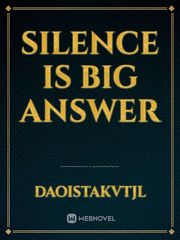 Silence is big answer Book