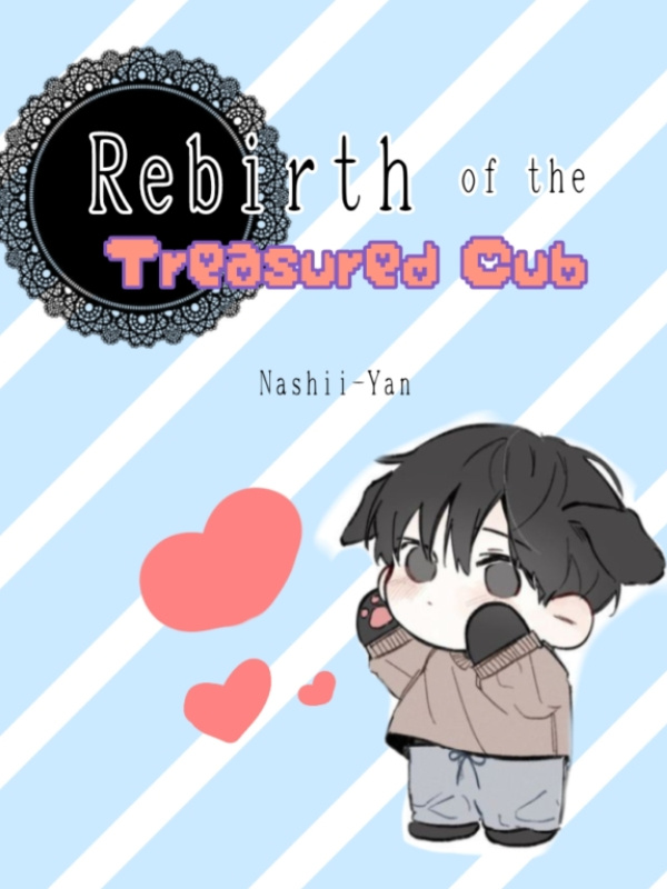 Rebirth Of The Treasured Cub(BL)
