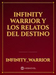 Infinity Warrior y los Relatos del Destino Book