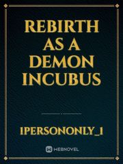 Rebirth As A Demon Incubus Book