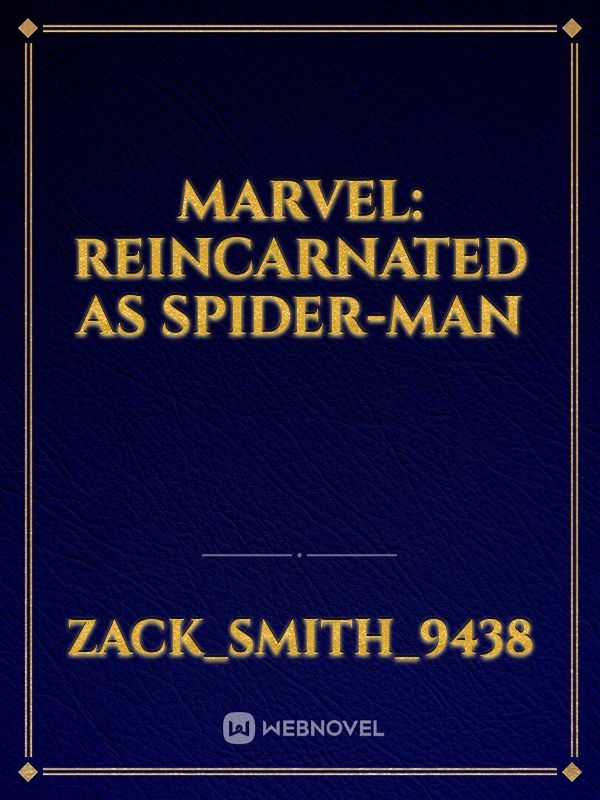 MArvel: Reincarnated as Spider-Man