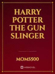 Harry Potter The Gun Slinger Book