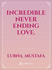 Incredible never ending love. Book