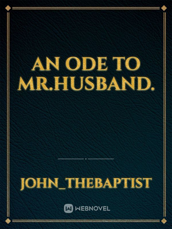 An Ode to Mr.Husband.
