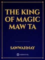 The King Of Magic Maw Ta Book