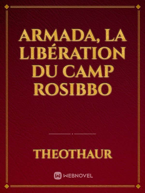 Armada, La Libération Du Camp Rosibbo