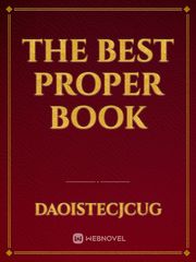 the Best Proper Book Book