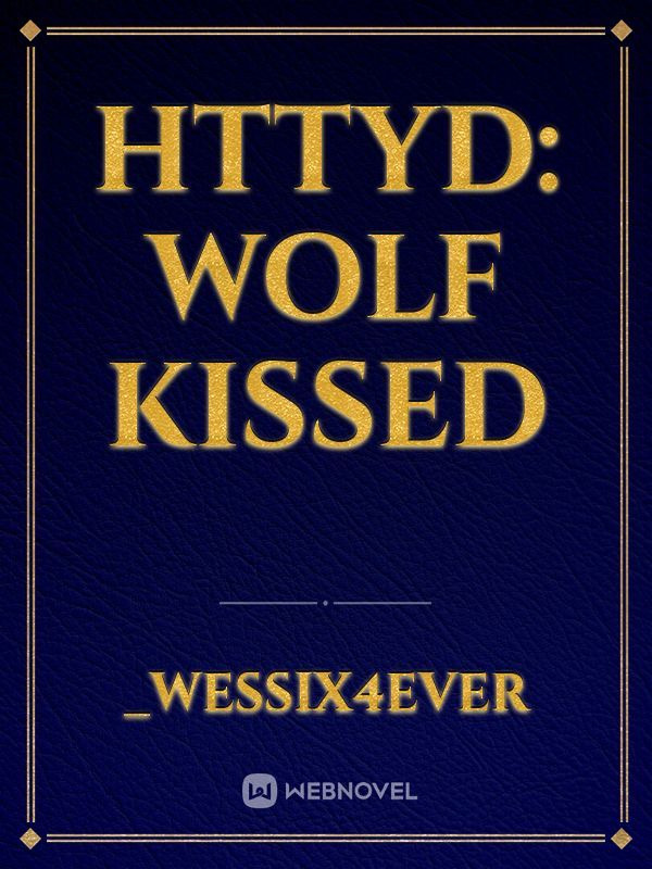 HTTYD: Wolf Kissed