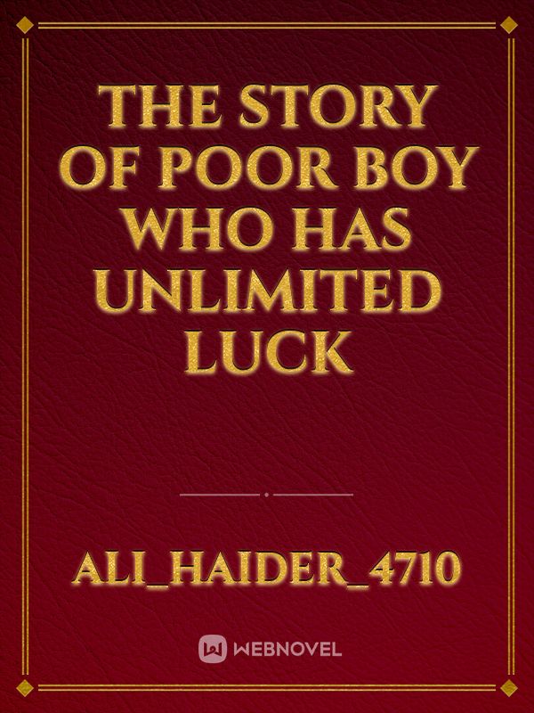 The story of poor boy who has unlimited luck Book