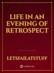 Life in an Evening of Retrospect Book