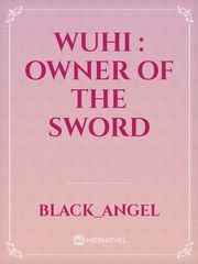 Wuhi : Owner Of The Sword Book