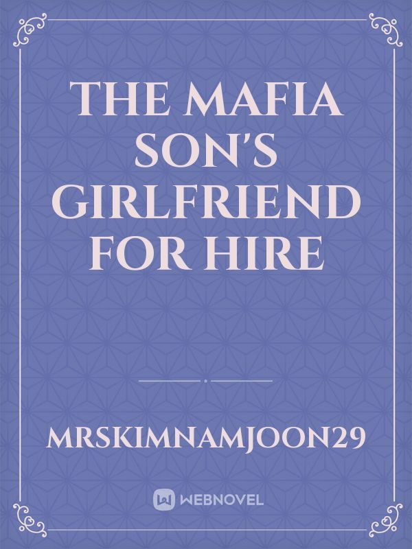 The Mafia Son's Girlfriend for Hire