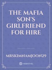 The Mafia Son's Girlfriend for Hire Book