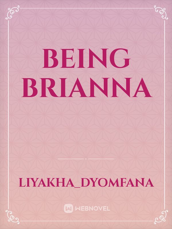Being Brianna