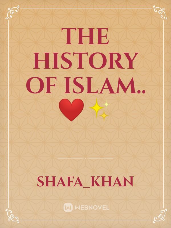 The History Of Islam..❤️✨