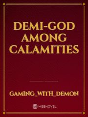 Demi-God Among Calamities Book