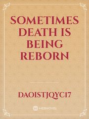 Sometimes Death is Being Reborn Book