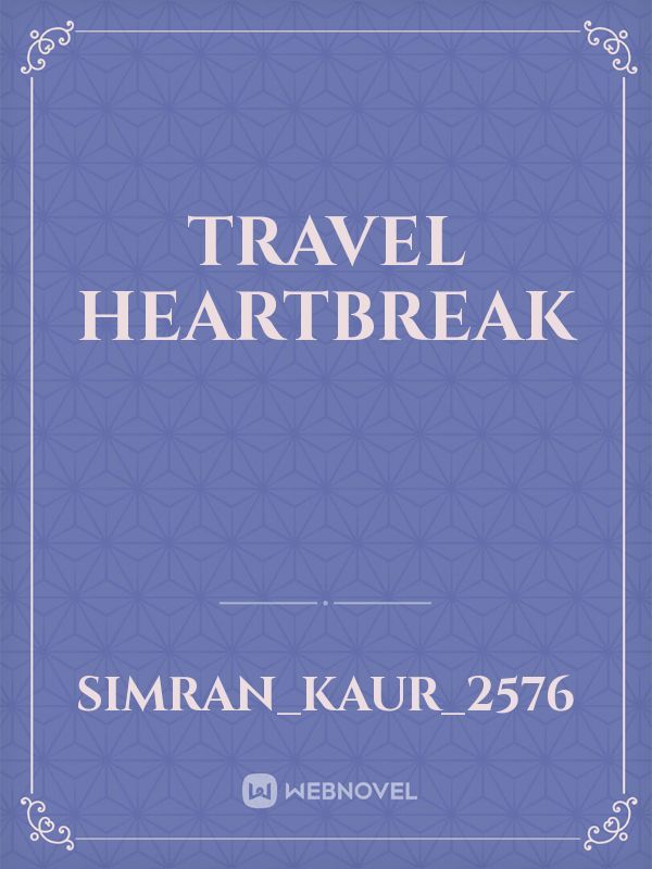 Travel Heartbreak