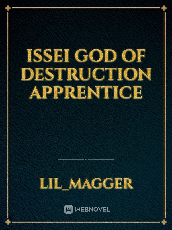 Issei God of Destruction Apprentice