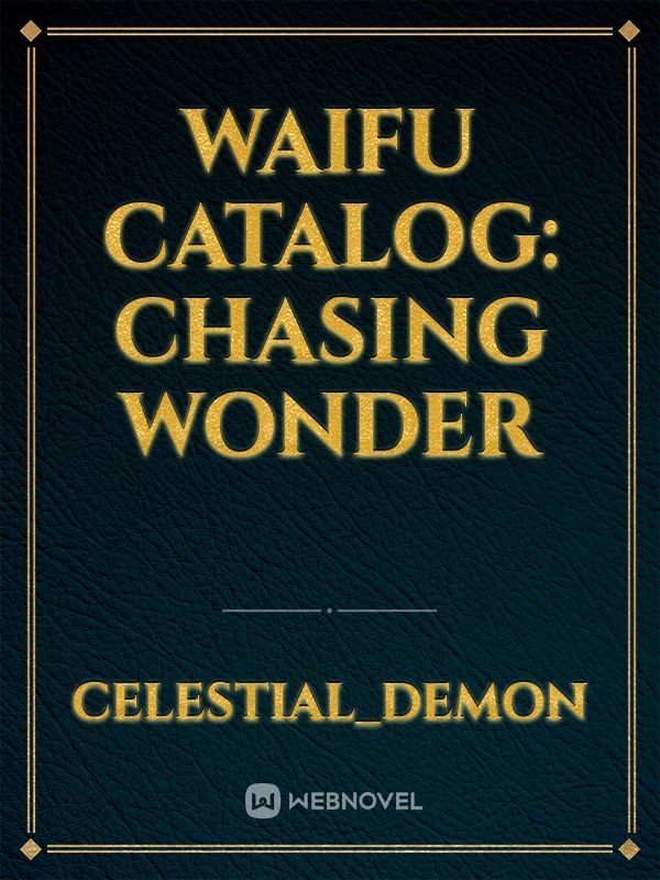 Waifu Catalog: Chasing Wonder