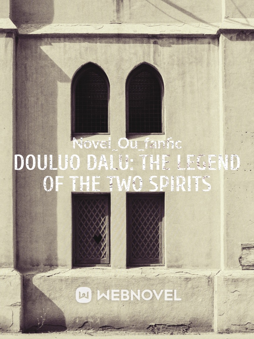 Douluo Dalu: The legend of the two spirits