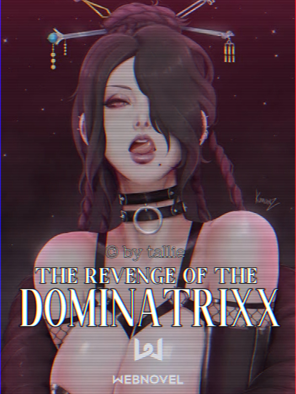 The Revenge of the Dominatrixx