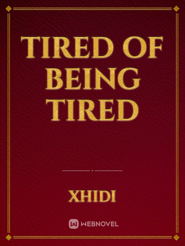Tired of being tired Book