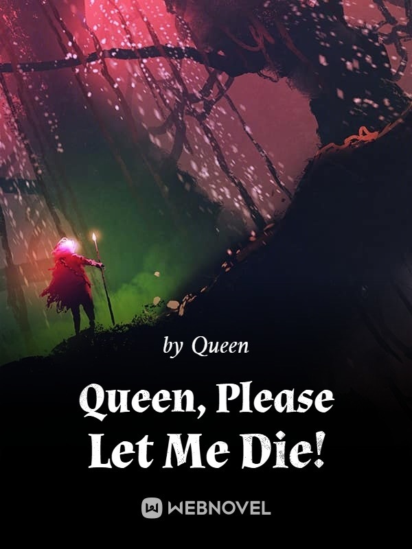 Queen, Please Let Me Die! Book