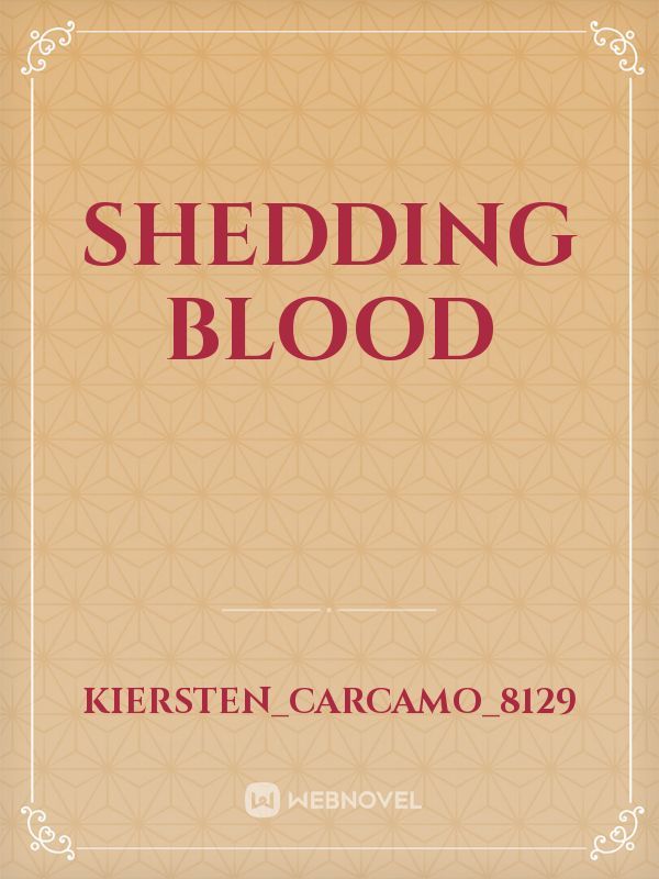 Shedding Blood
