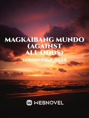 MAGKAIBANG MUNDO
(AGAINST ALL ODDS) Book