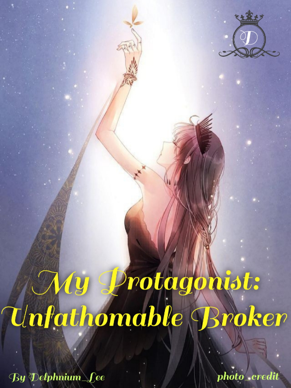 My Protagonist: Unfathomable Broker Book