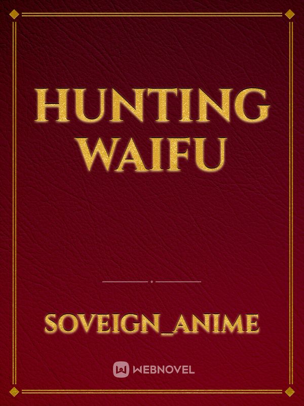 Hunting Waifu