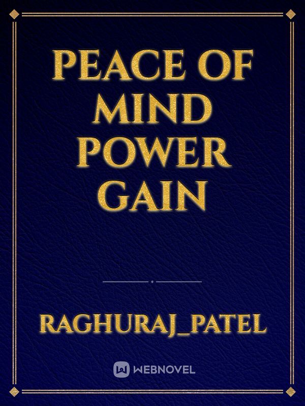 Peace of mind power gain