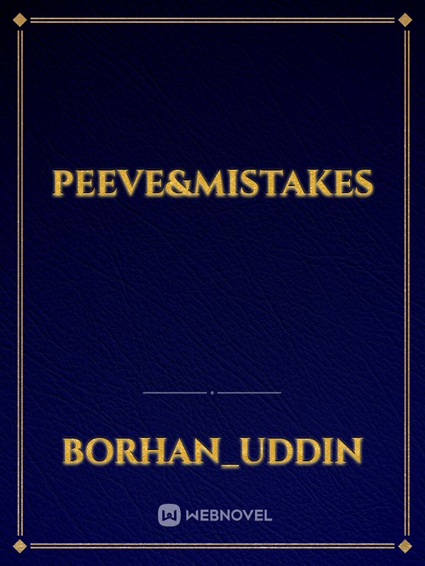 Peeve&mistakes
