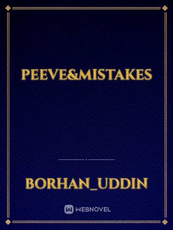 Peeve&mistakes
