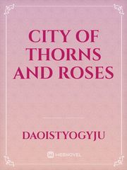 City of Thorns and Roses Book