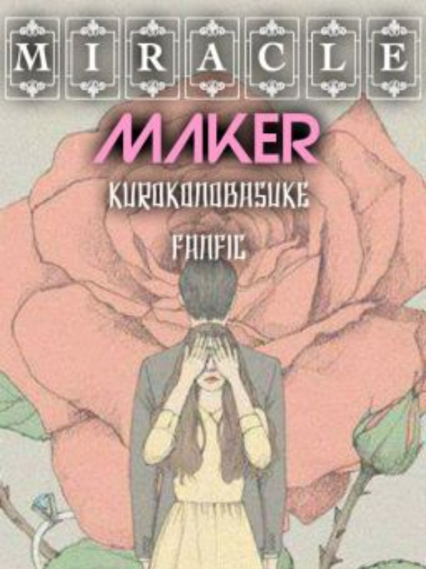 MIRACLE MAKER (KUROKO NO BASUKE FANFIC)