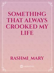 Something that always crooked my life Book