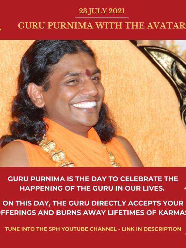 Guru Purnima with the Avatar 23rd July 2021  Guru Purnima is the day t