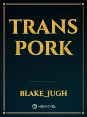 trans pork Book