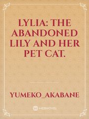 Lylia: The Abandoned Lily and her pet cat. Book