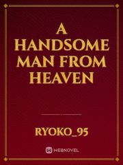 A Handsome Man from Heaven Book