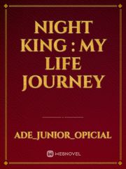 Night King : My Life Journey Book