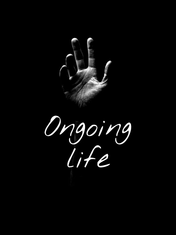 Ongoing Life