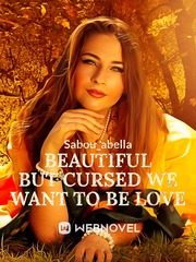 Beautiful but cursed we want to be love Book