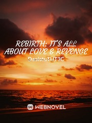 Rebirth:  It's All About Love & Revenge Book