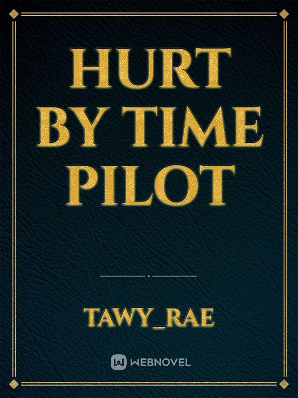 Hurt by time pilot Book